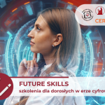 Future Skills – szkolenia dla dorosłych w erze cyfrowej