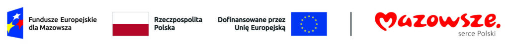 Belka: Logotyp Fundusze Europejskie dla Mazowsza, Rzeczpospolita Polska, Dofinansowane przez Unię Europejską, Logo Mazowsze Serce Polski.